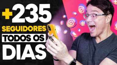 GANHE 100 SEGUIDORES POR DIA! OS 7 MELHORES JEITOS DE GANHAR SEGUIDORES NO INSTAGRAM