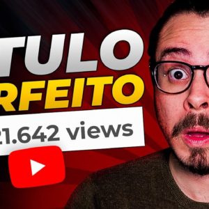 Como Criar Títulos PERFEITOS para o YouTube (Guia Completo + Modelo de Título)