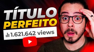 Como Criar Títulos PERFEITOS para o YouTube (Guia Completo + Modelo de Título)