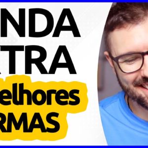 Como Ter Renda Extra em Casa com Internet - 7 Formas Que Você Não Vai Acreditar de Tão Fácil