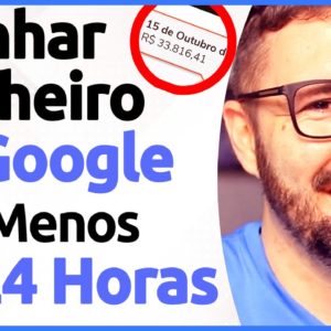 Como Ganhar Dinheiro com GOOGLE em Menos de 24 HORAS (Passo a Passo Prático)