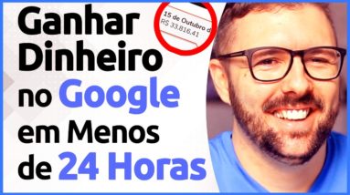 Como Ganhar Dinheiro com GOOGLE em Menos de 24 HORAS (Passo a Passo Prático)