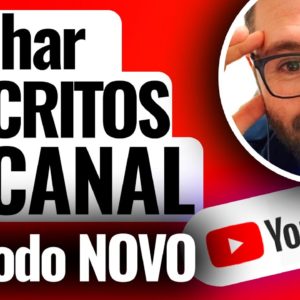 Ganhar Inscritos no Seu Canal do Youtube | Método Novo | 12 Estratégias Para Ganhar Inscritos