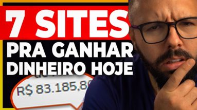 7 SITES PARA GANHAR DINHEIRO HOJE NA INTERNET (De Graça Simples e Rápido)