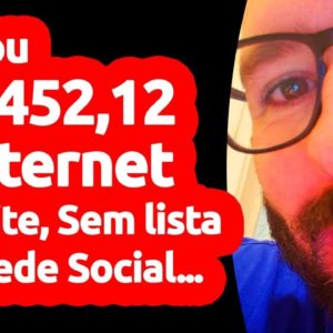 Como Ele Faturou R$ 11.452,12 Na Internet Sem Site Sem Rede Social Sem Lista Sem Nada... Muito Fácil