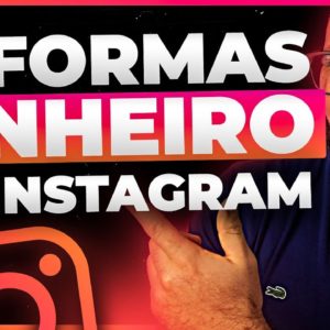 17 FORMAS DE GANHAR DINHEIRO COM O INSTAGRAM