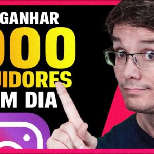 3 DICAS RÁPIDAS PARA GANHAR 1000 SEGUIDORES NO INSTAGRAM EM UM DIA