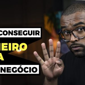 4 FORMAS DE CONSEGUIR DINHEIRO PARA O SEU NEGÓCIO || Tiago Fonseca