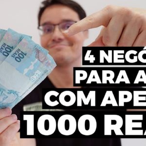 4 NEGÓCIOS PARA SE ABRIR COM ATÉ 1000 REAIS