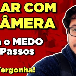 5 Passos P/ Perder o MEDO e a VERGONHA de Falar pra Câmera!