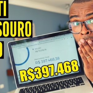 INVESTI R$ 397.468 MIL REAIS NO TESOURO DIRETO E OLHA O QUE ACONTECEU || TIAGO FONSECA