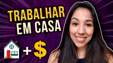 7 MELHORES IDEIAS PARA TRABALHAR EM CASA (Mesmo Com Pouco Dinheiro)