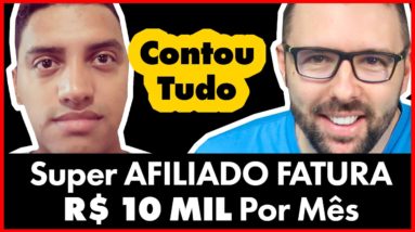 AFILIADO Fatura R$ 10 MIL Por Mês e CONTOU TUDO! Veja Agora o Que Ele Está Fazendo