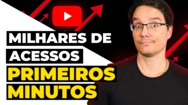 COMO CONSEGUIR MILHARES DE ACESSOS NOS PRIMEIROS MINUTOS