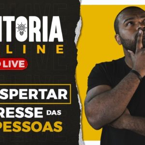 COMO DESPERTAR O INTERESSA DAS PESSOAS| MENTORIA ONLINE- TIAGO FONSECA