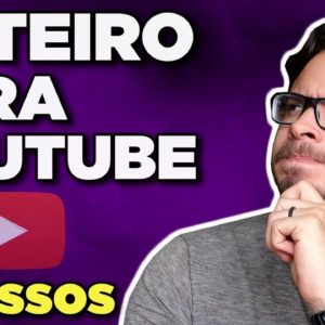 Como Fazer ROTEIRO para Vídeos no YouTube em 3 PASSOS SIMPLES