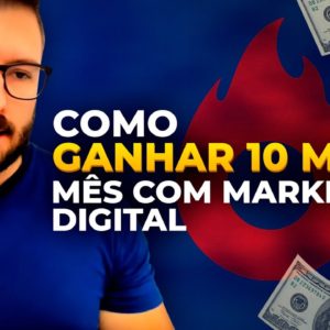 COMO GANHAR 10 MIL P/ MÊS COM MARKETING DIGITAL