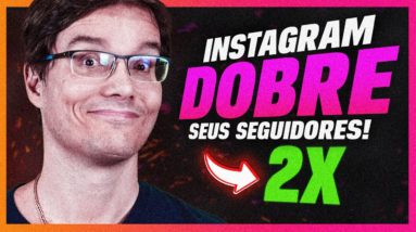 COMO GANHAR 2X MAIS SEGUIDORES NO INSTAGRAM [aparecendo na aba explorar]