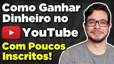 Como GANHAR DINHEIRO no YouTube com POUCOS INSCRITOS (Sem Adsense)