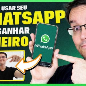 COMO GANHAR DINHEIRO USANDO O SEU WHATSAPP (Whatsapp Business)