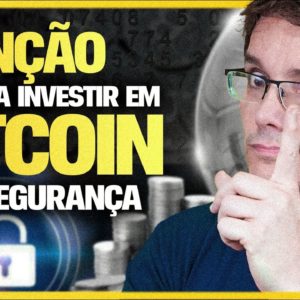 COMO INVESTIR EM BITCOIN COM SEGURANÇA