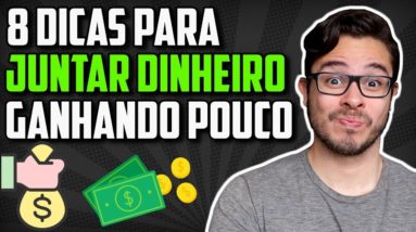 Como JUNTAR DINHEIRO RÁPIDO Ganhando Pouco - 8 DICAS #JobaInveste1