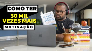 COMO TER 30 MIL VEZES MAIS MOTIVAÇÃO (MOTIVACIONAL) || Tiago Fonseca