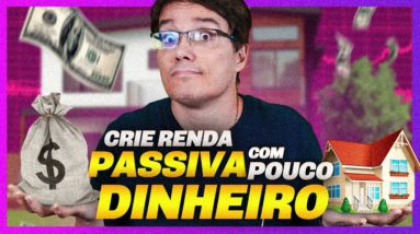 CRIE RENDA PASSIVA COM POUCO DINHEIRO E FUNDOS IMOBILIÁRIOS