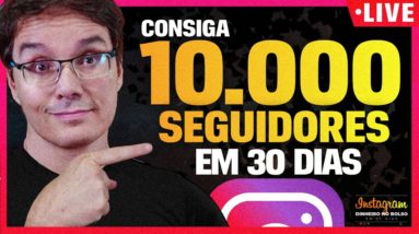 DO ZERO AOS 10 MIL SEGUIDORES EM 30 DIAS