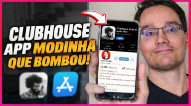 O QUE É O CLUBHOUSE, REDE SOCIAL QUE ESTÁ BOMBANDO! (Como conseguir o convite?)