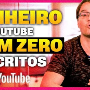 É POSSÍVEL GANHAR DINHEIRO NO YOUTUBE COM ZERO INSCRITOS