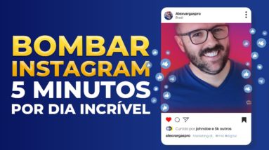 Ganhar Milhares de Seguidores, Bombar Instagram, 5 Minutos Por Dia (Meu Método Novo Infalível)