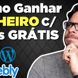 Como Ganhar Dinheiro Online com Sites Gratuitos! (A verdade sobre Wix, Weebly e WordPress)