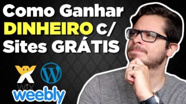 Como Ganhar Dinheiro Online com Sites Gratuitos! (A verdade sobre Wix, Weebly e WordPress)