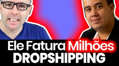 Ele Fatura MILHÕES com DROPSHIPPING e Nos Contou Como PASSO A PASSO