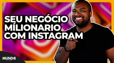 A MELHOR FORMA DE USAR O INSTAGRAM NO SEU NEGÓCIO E GANHAR MUITO DINHEIRO