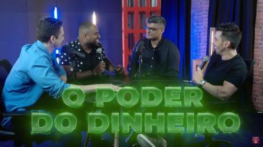 O PODER DO DINHEIRO| com Caio Carneiro, Tio Huli, Tiago Fonseca e Tiago Brunet