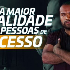 A MAIOR QUALIDADE das pessoas de SUCESSO | FAÇA ISSO para ALCANÇAR o seu OBJETIVO | Tiago Fonseca