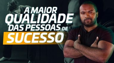 A MAIOR QUALIDADE das pessoas de SUCESSO | FAÇA ISSO para ALCANÇAR o seu OBJETIVO | Tiago Fonseca