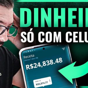 GANHAR DINHEIRO NA INTERNET APENAS COM O CELULAR