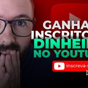 YOUTUBE: Ganhar Inscritos Rápido, Ganhar Dinheiro Rápido, Começar do Zero, Simples