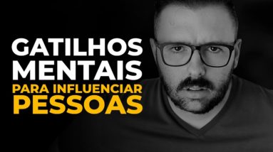 GATILHOS MENTAIS PARA INFLUENCIAR PESSOAS (Exemplos Práticos, Funciona Sempre)