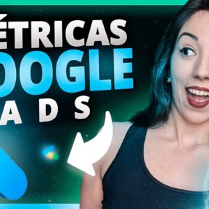 7 Métricas Importantes no GOOGLE ADS Para Vender Como Afiliado Todos os Dias