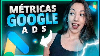 7 Métricas Importantes no GOOGLE ADS Para Vender Como Afiliado Todos os Dias