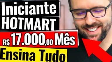 17 MIL POR MÊS! Iniciante na HOTMART FATURA 17 MIL Por Mês, Veja Como Ele Faz