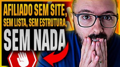 AFILIADO DO ZERO, SEM SITE, SEM LISTA, SEM ESTRUTURA, SEM NADA, RÁPIDO E FÁCIL