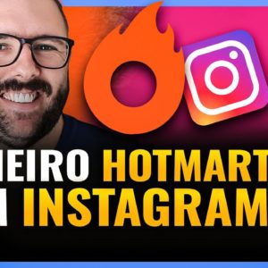 DINHEIRO NO HOTMART COM INSTAGRAM (Jeito Simples Rápido e Fácil, Comece HOJE) (2021)