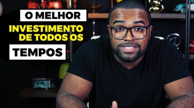 O MELHOR INVESTIMENTO DE TODOS OS TEMPOS || Tiago Fonseca