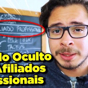 O que NUNCA te contaram sobre os Afiliados Profissionais