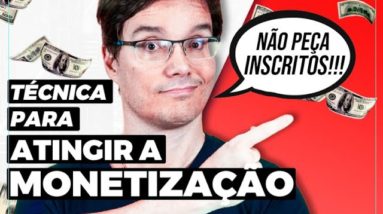 O SEGREDO PARA MONETIZAR O CANAL MAIS RÁPIDO